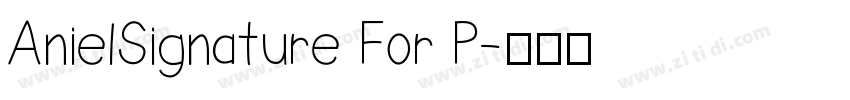 AnielSignature For P字体转换